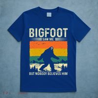 Bigfoot Saw Me But Nobody Believes Him T-Shirt thumb 5