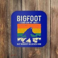 Bigfoot Saw Me But Nobody Believes Him Coaster thumb 0