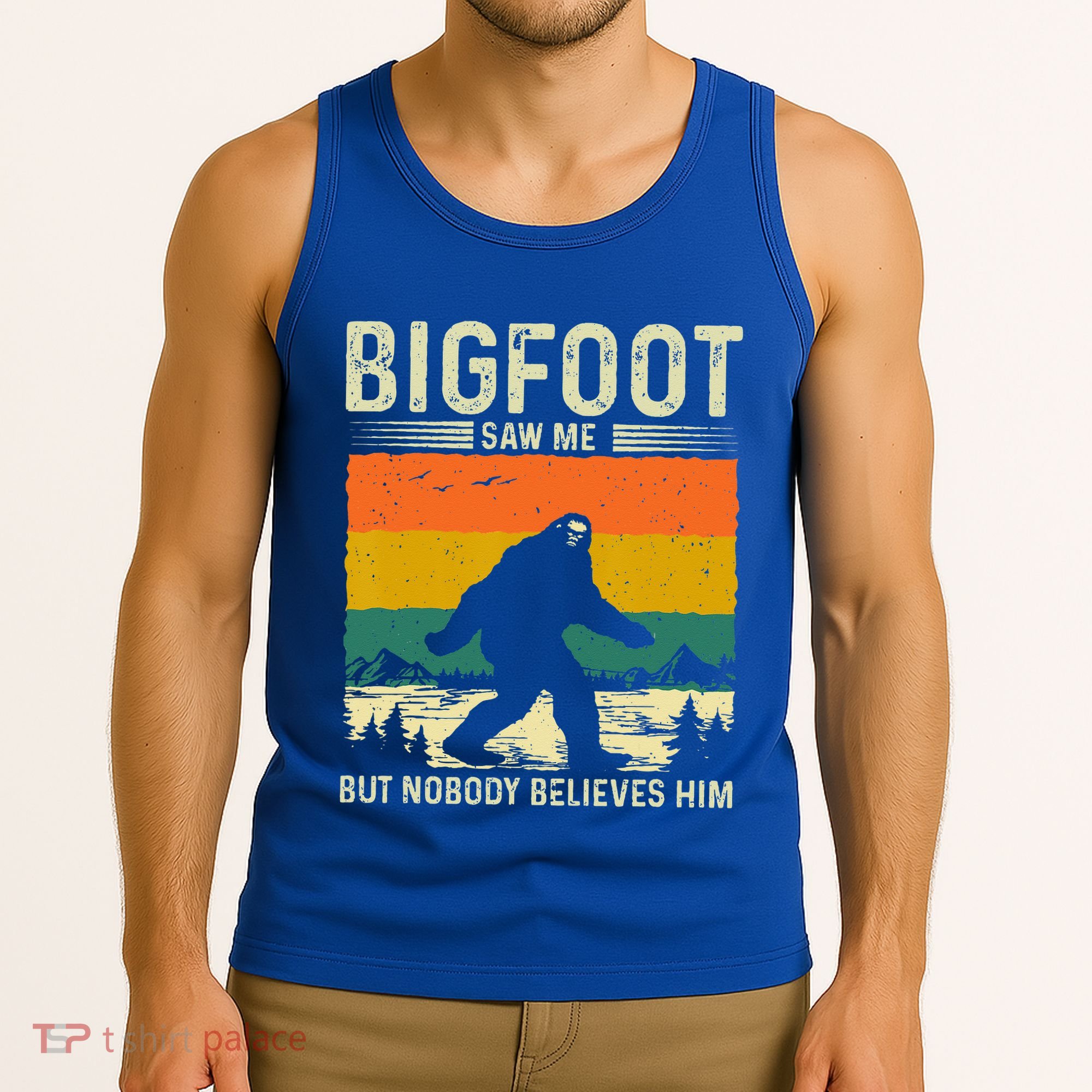 Bigfoot Saw Me But Nobody Believes Him Tank Top