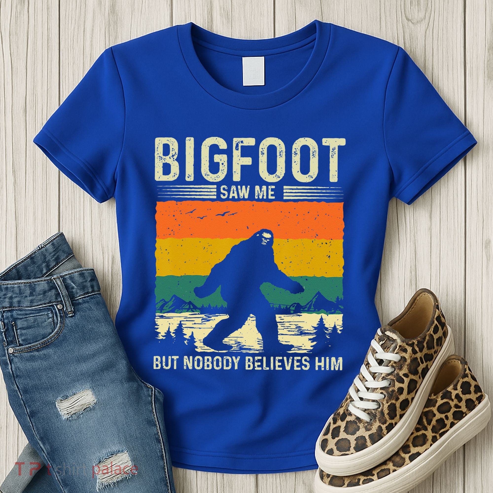 Bigfoot Saw Me But Nobody Believes Him Women's T-Shirt