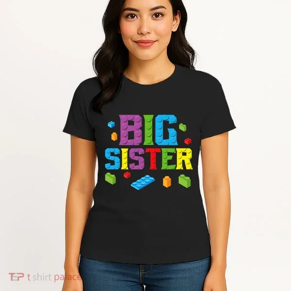 Big Sister Master Builder Building Bricks Blocks Family Set Women's T-Shirt