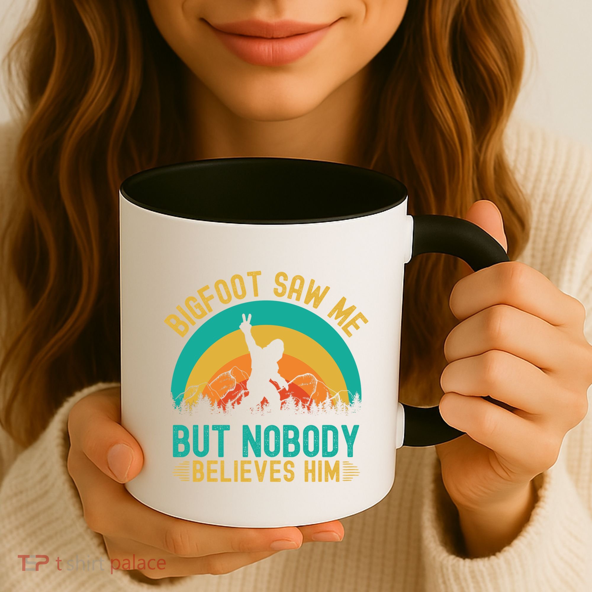 Bigfoot Saw Me But Nobody Believes Him Coffee Mug