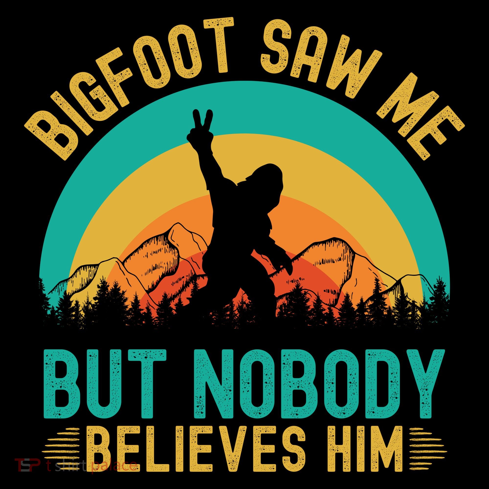 Bigfoot Saw Me But Nobody Believes Him Coffee Mug