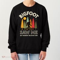 Bigfoot Saw Me But Nobody Believes Him Funny Sasquatch Retro Women's Sweatshirt thumb 0