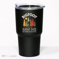 Bigfoot Saw Me But Nobody Believes Him Funny Sasquatch Retro Tumbler thumb 0