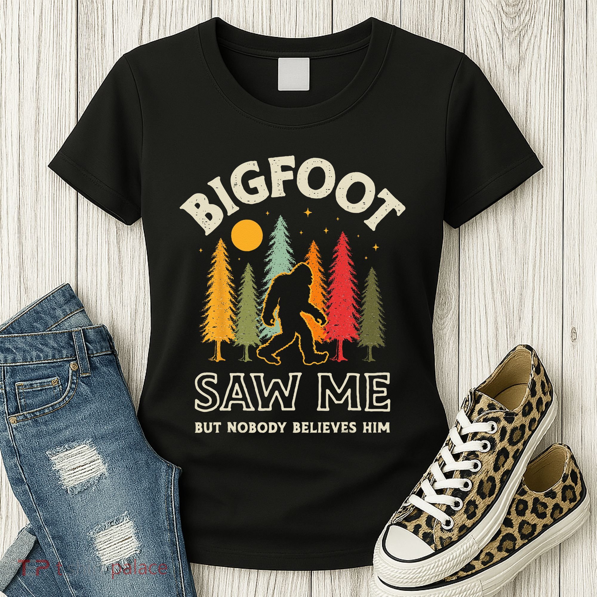 Bigfoot Saw Me But Nobody Believes Him Funny Sasquatch Retro Women's T-Shirt