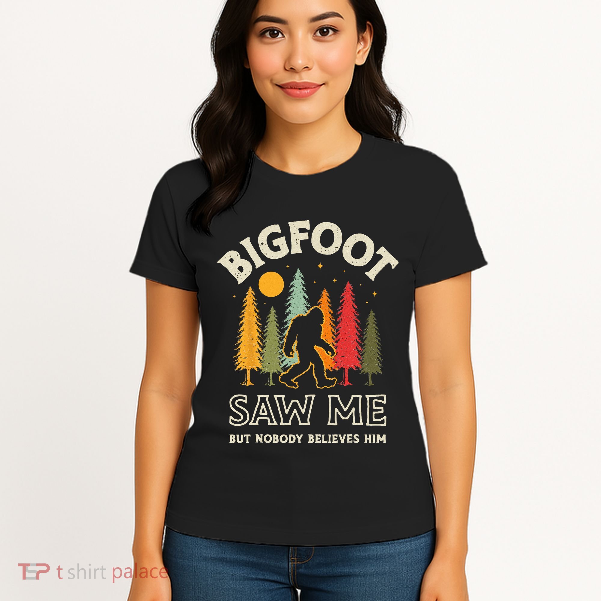 Bigfoot Saw Me But Nobody Believes Him Funny Sasquatch Retro Women's T-Shirt