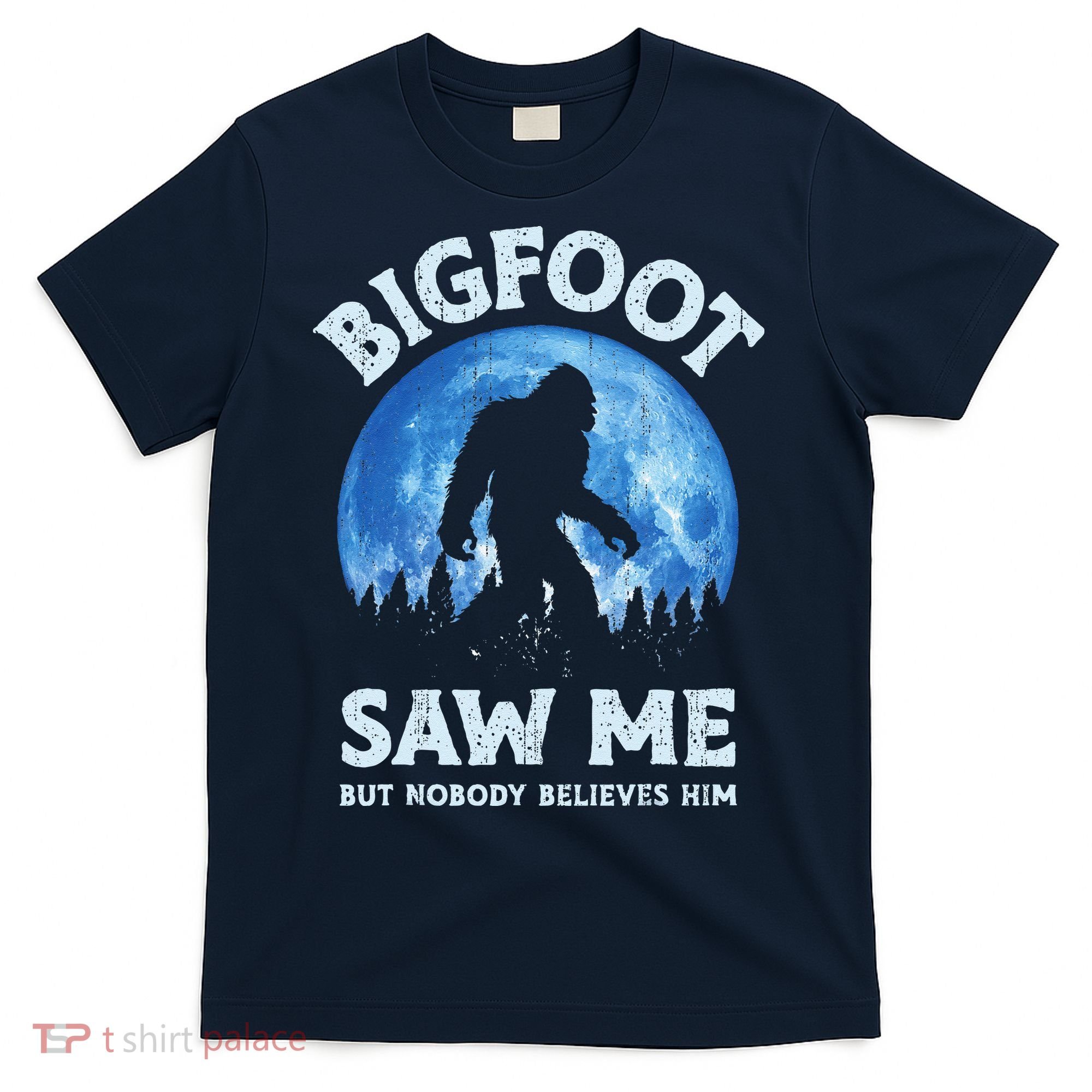 Bigfoot Saw Me But Nobody Believes Him Funny Sasquatch Retro T-Shirt