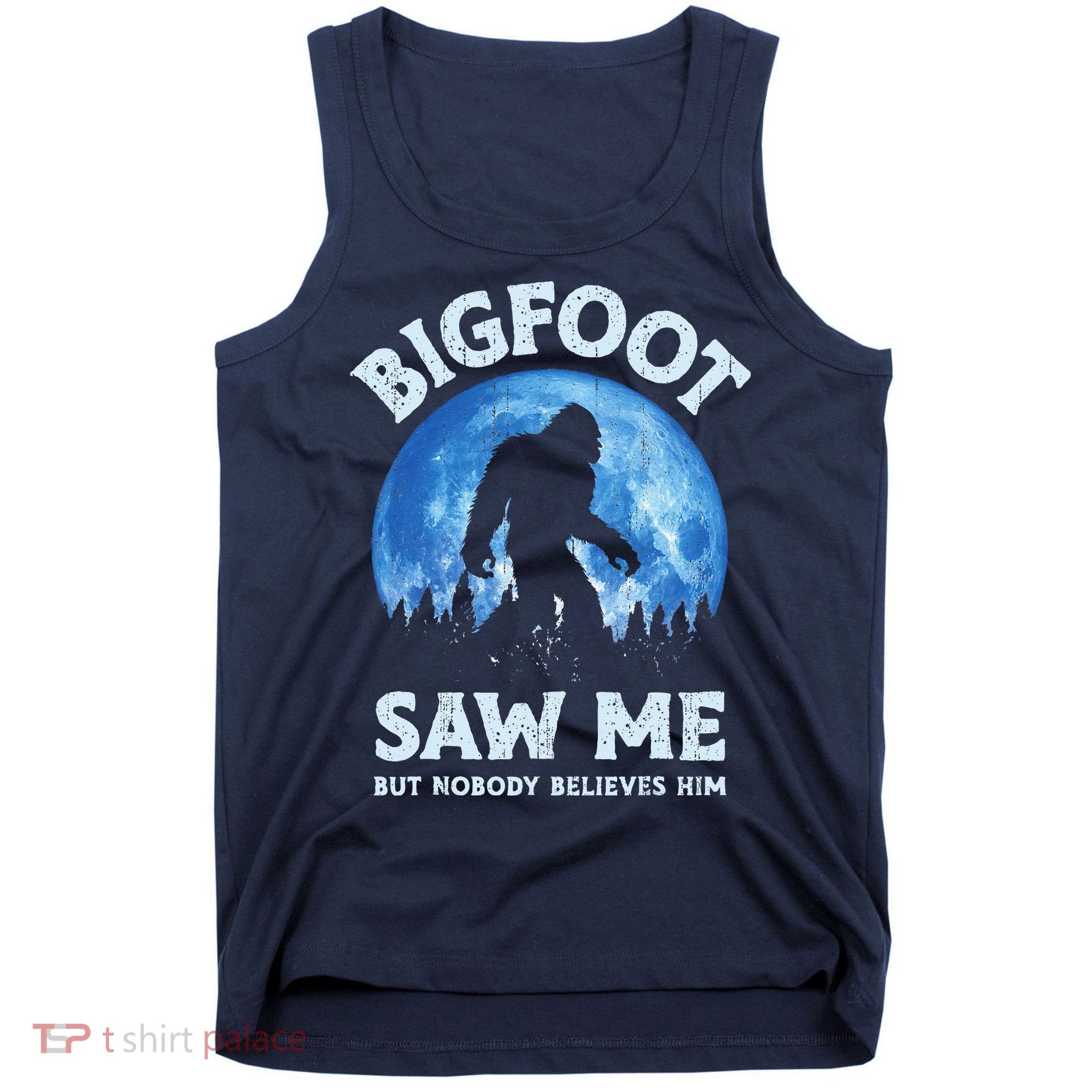 Bigfoot Saw Me But Nobody Believes Him Funny Sasquatch Retro Tank Top