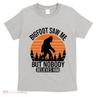 Bigfoot Saw Me But Nobody Believes Him Night Stroll T-Shirt thumb 0