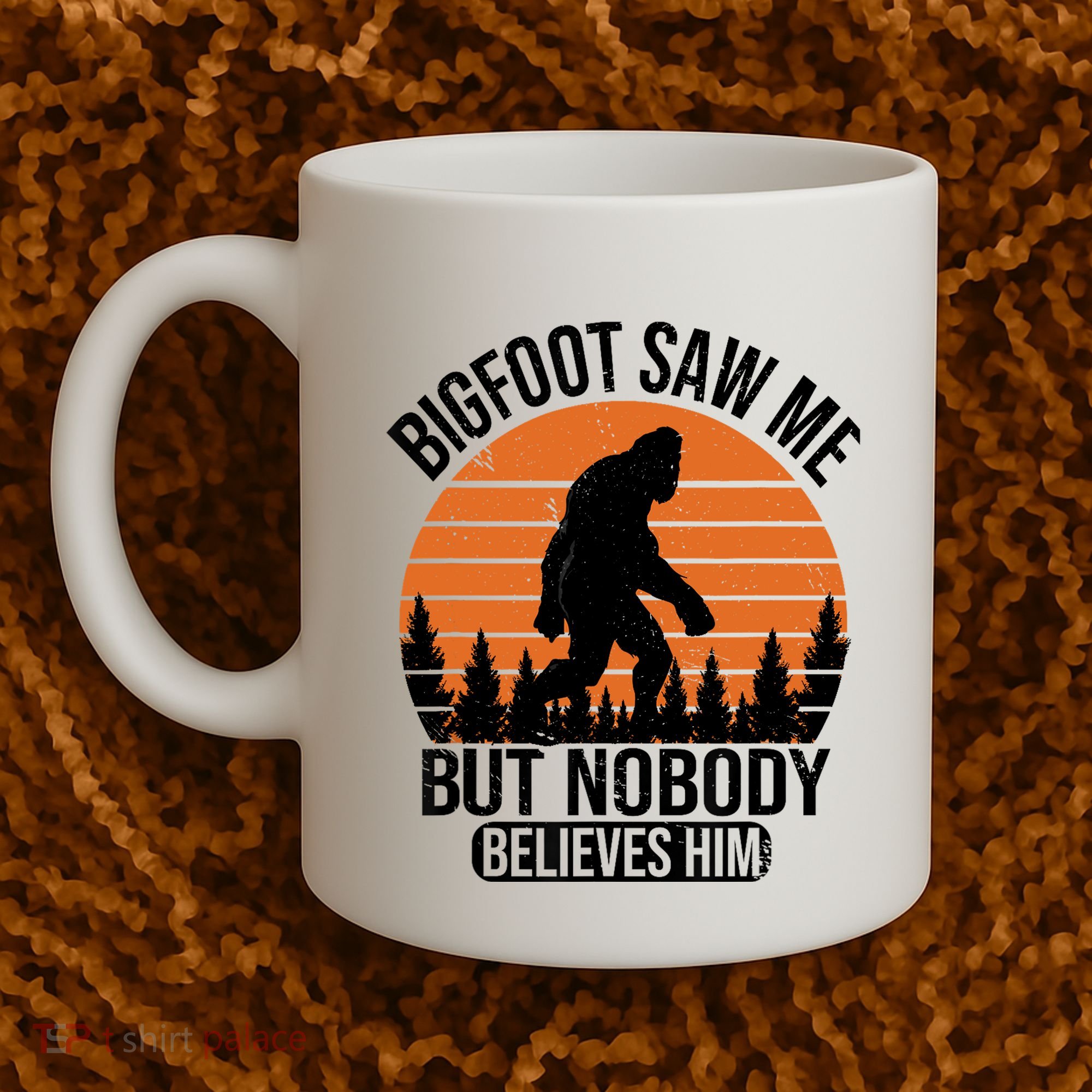 Bigfoot Saw Me But Nobody Believes Him Night Stroll Coffee Mug