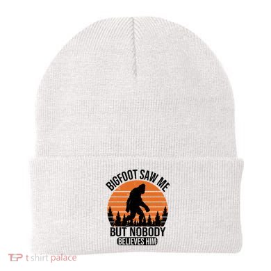 Bigfoot Saw Me But Nobody Believes Him Night Stroll Beanie