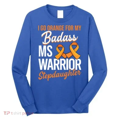 Badass Stepdaughter Multiple Sclerosis Ms Warrior Gift Long Sleeve Shirt