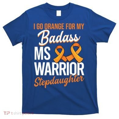 Badass Stepdaughter Multiple Sclerosis Ms Warrior Gift T-Shirt