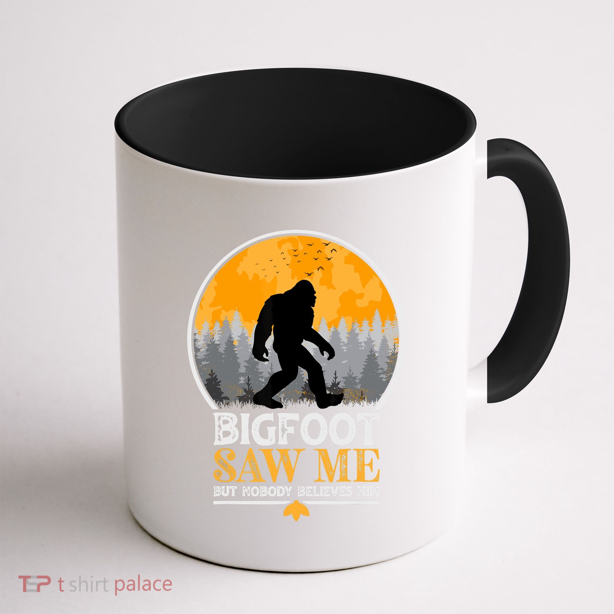 Bigfoot Saw Me But Nobody Believes Him | Sasquatch Coffee Mug