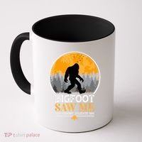 Bigfoot Saw Me But Nobody Believes Him | Sasquatch Coffee Mug thumb 0