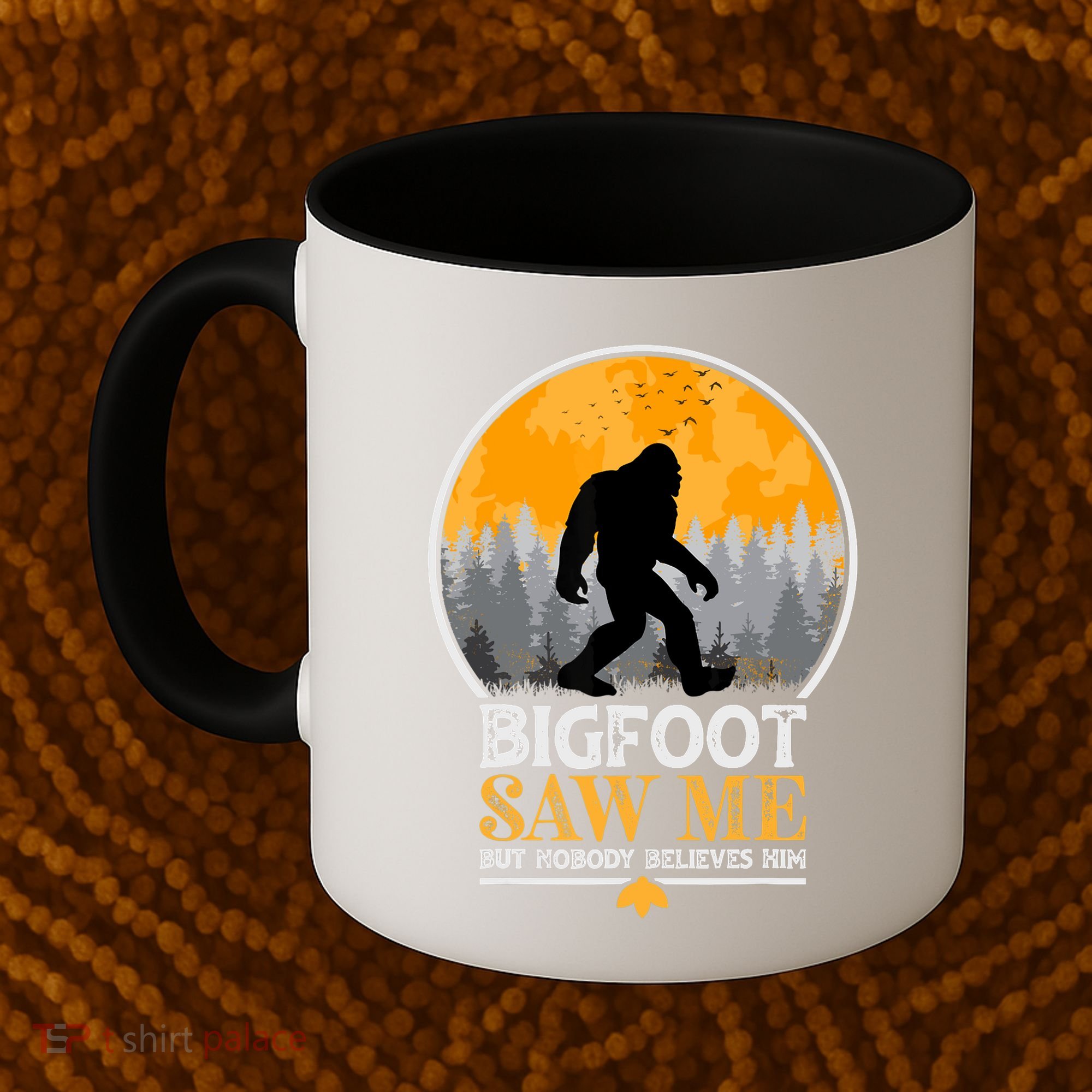 Bigfoot Saw Me But Nobody Believes Him | Sasquatch Coffee Mug