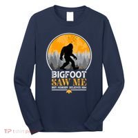 Bigfoot Saw Me But Nobody Believes Him | Sasquatch Long Sleeve Shirt thumb 0