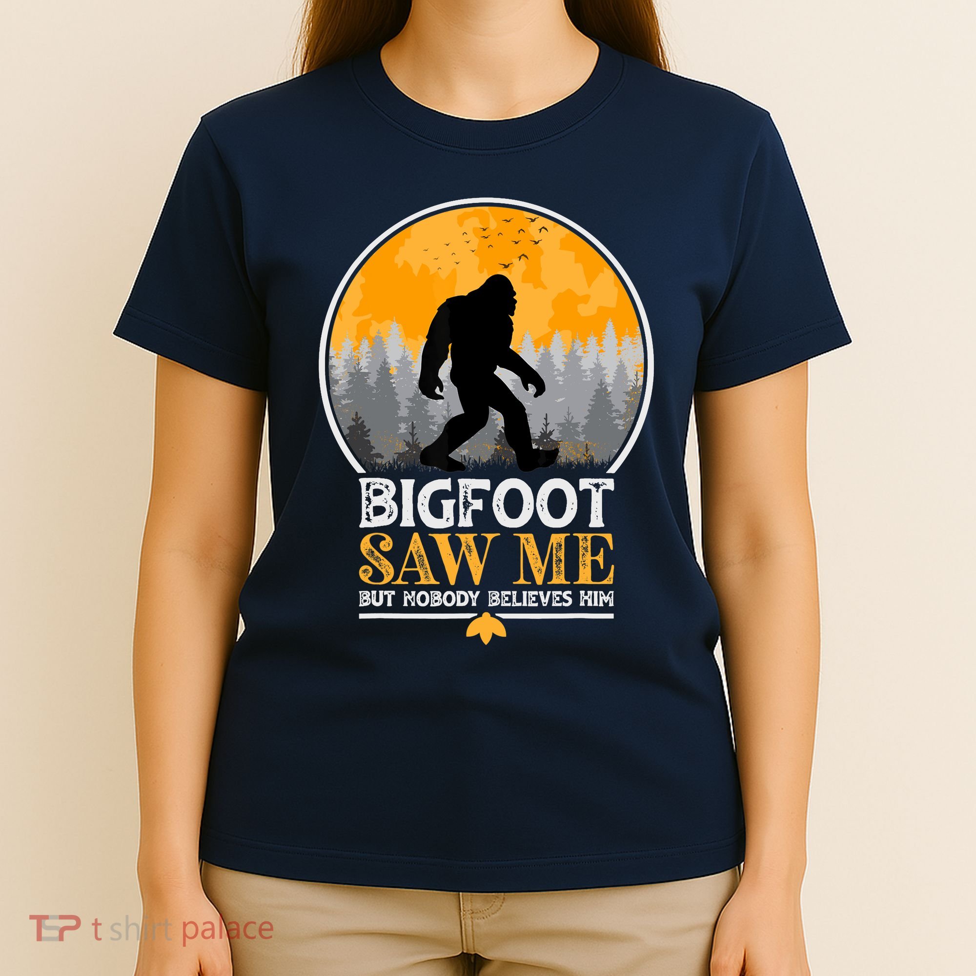 Bigfoot Saw Me But Nobody Believes Him | Sasquatch T-Shirt