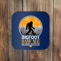 Bigfoot Saw Me But Nobody Believes Him | Sasquatch Coaster thumb 0