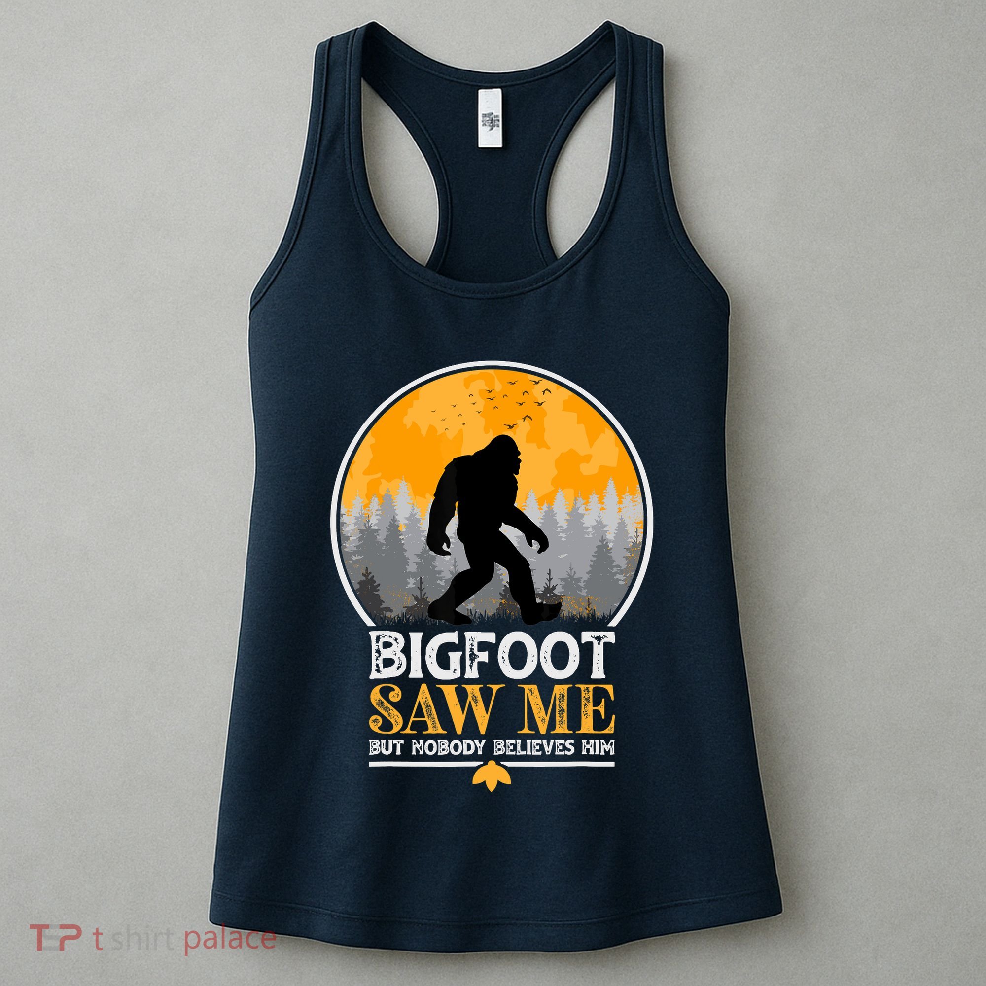 Bigfoot Saw Me But Nobody Believes Him | Sasquatch Women's Tank Top