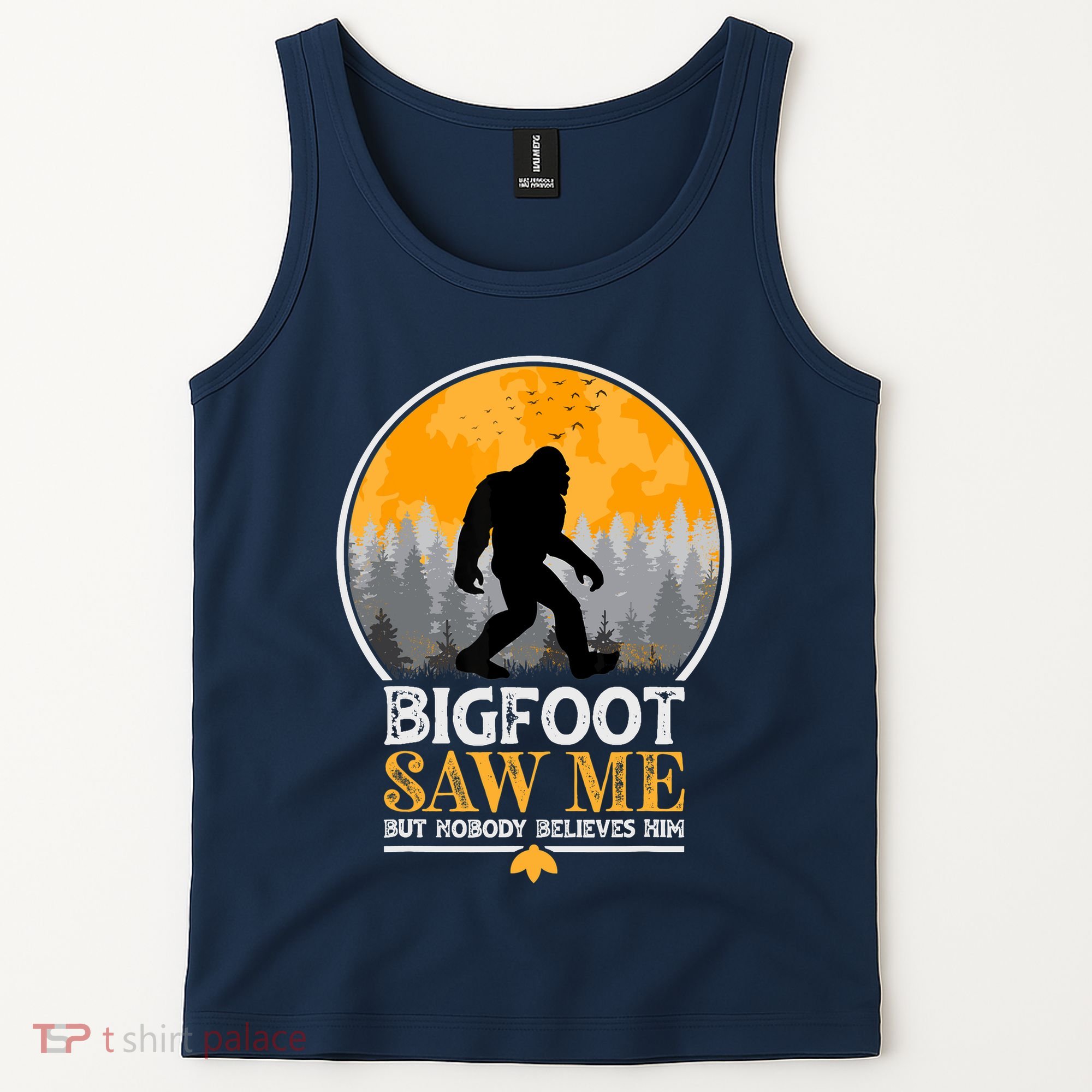 Bigfoot Saw Me But Nobody Believes Him | Sasquatch Tank Top