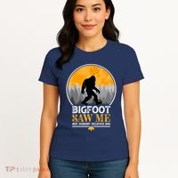 Bigfoot Saw Me But Nobody Believes Him | Sasquatch Women's T-Shirt thumb 4