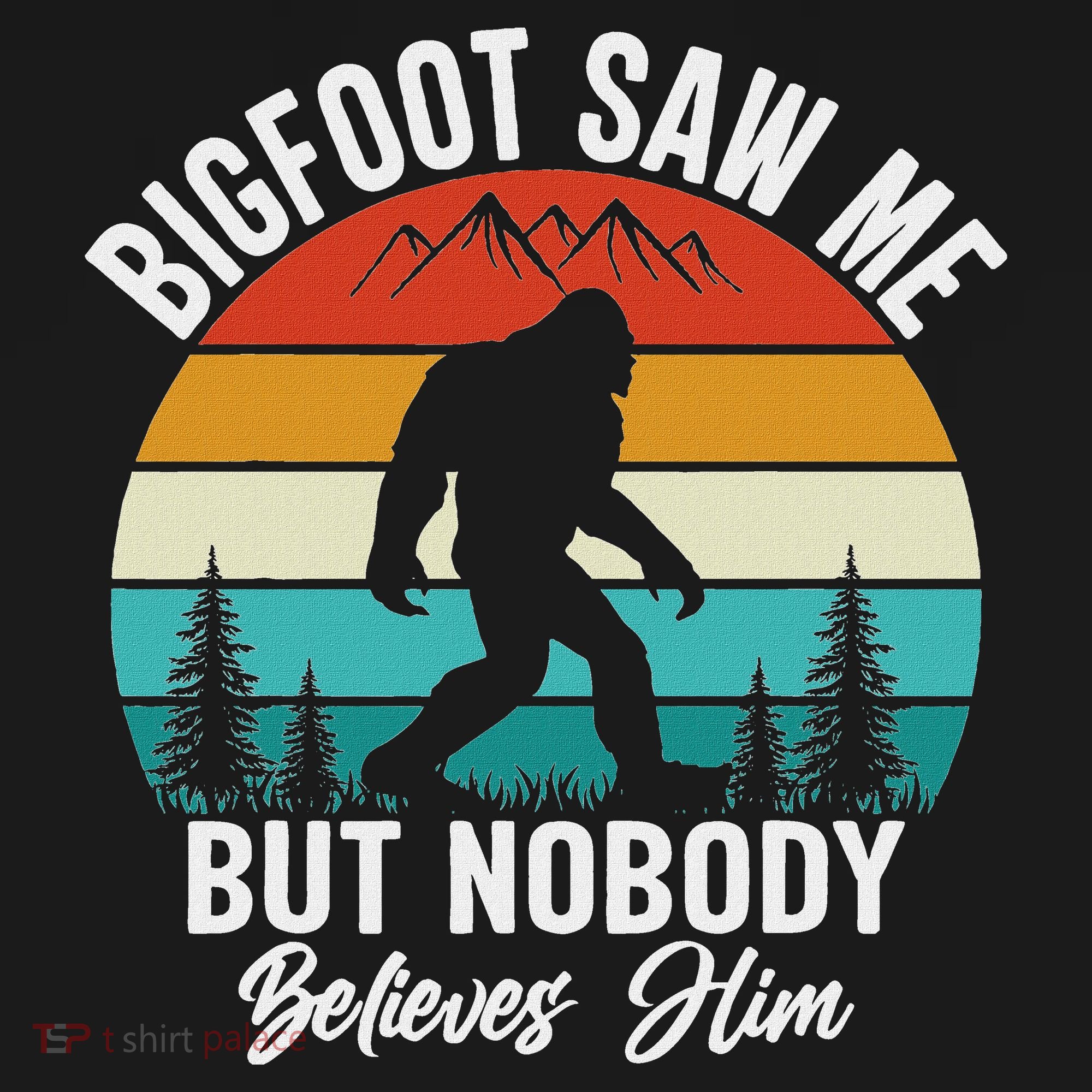 Bigfoot Saw Me But Nobody Believes Him Funny Sasquatch Retro Sweatshirt