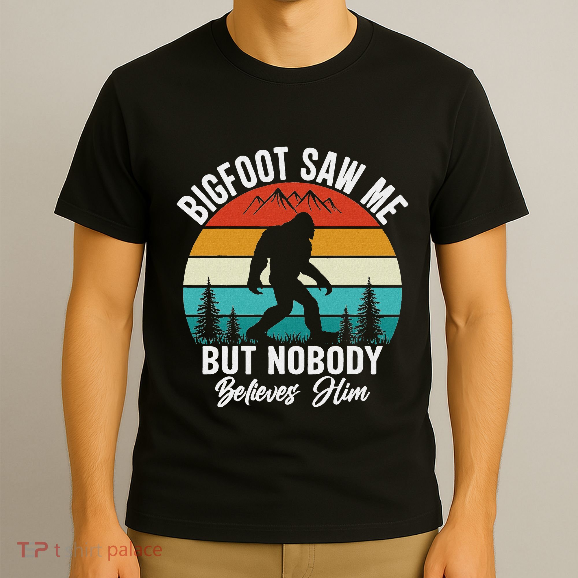 Bigfoot Saw Me But Nobody Believes Him Funny Sasquatch Retro T-Shirt