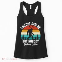 Bigfoot Saw Me But Nobody Believes Him Funny Sasquatch Retro Women's Tank Top thumb 0