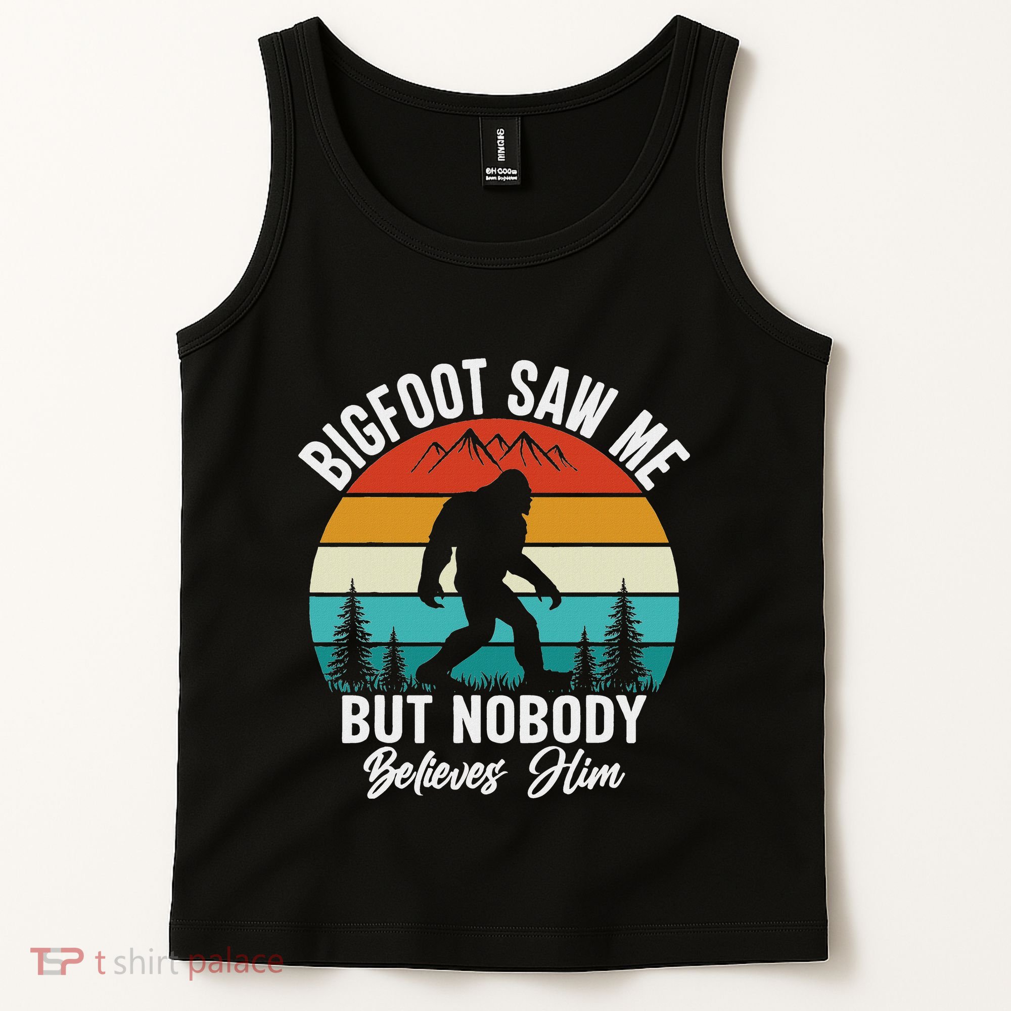 Bigfoot Saw Me But Nobody Believes Him Funny Sasquatch Retro Tank Top