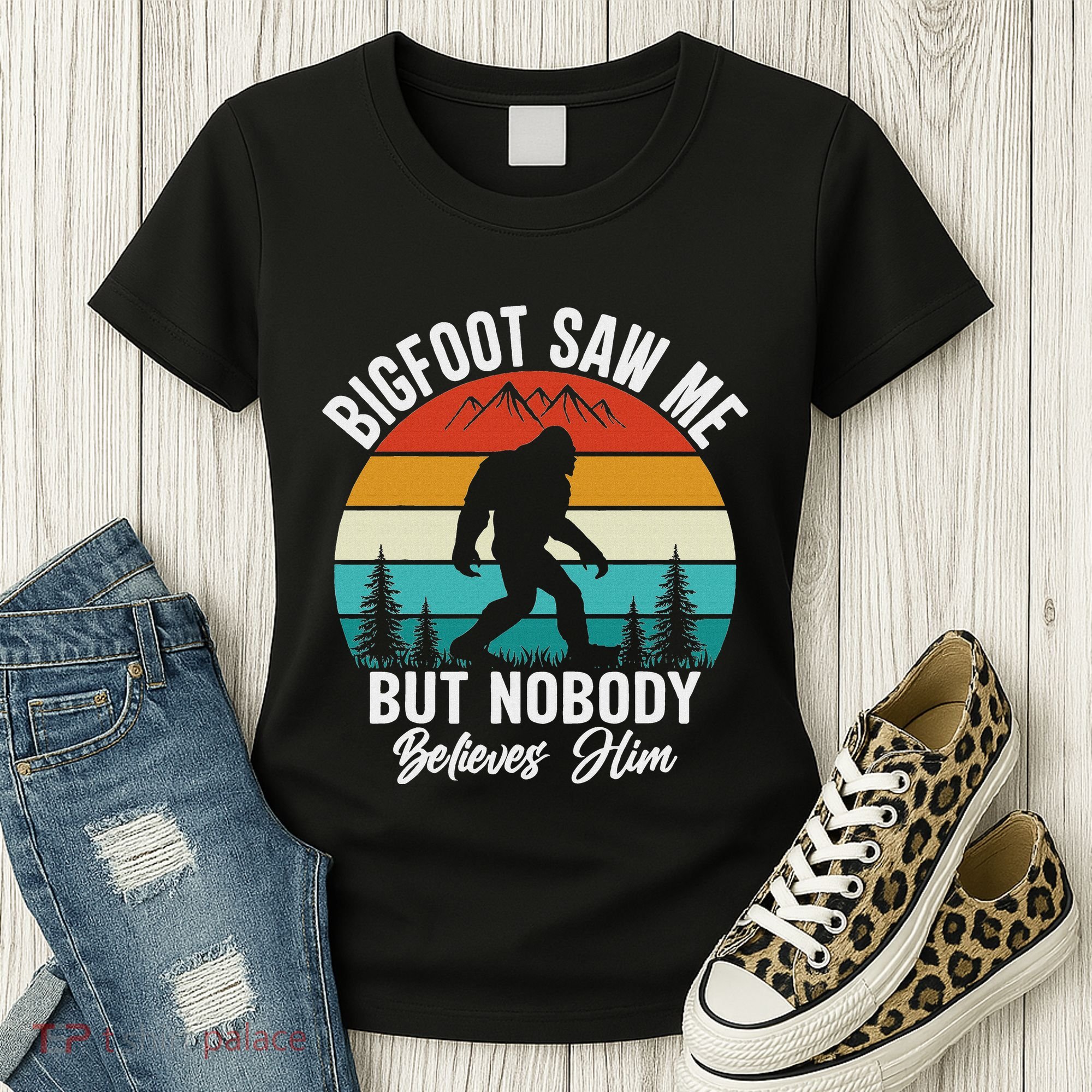Bigfoot Saw Me But Nobody Believes Him Funny Sasquatch Retro Women's T-Shirt
