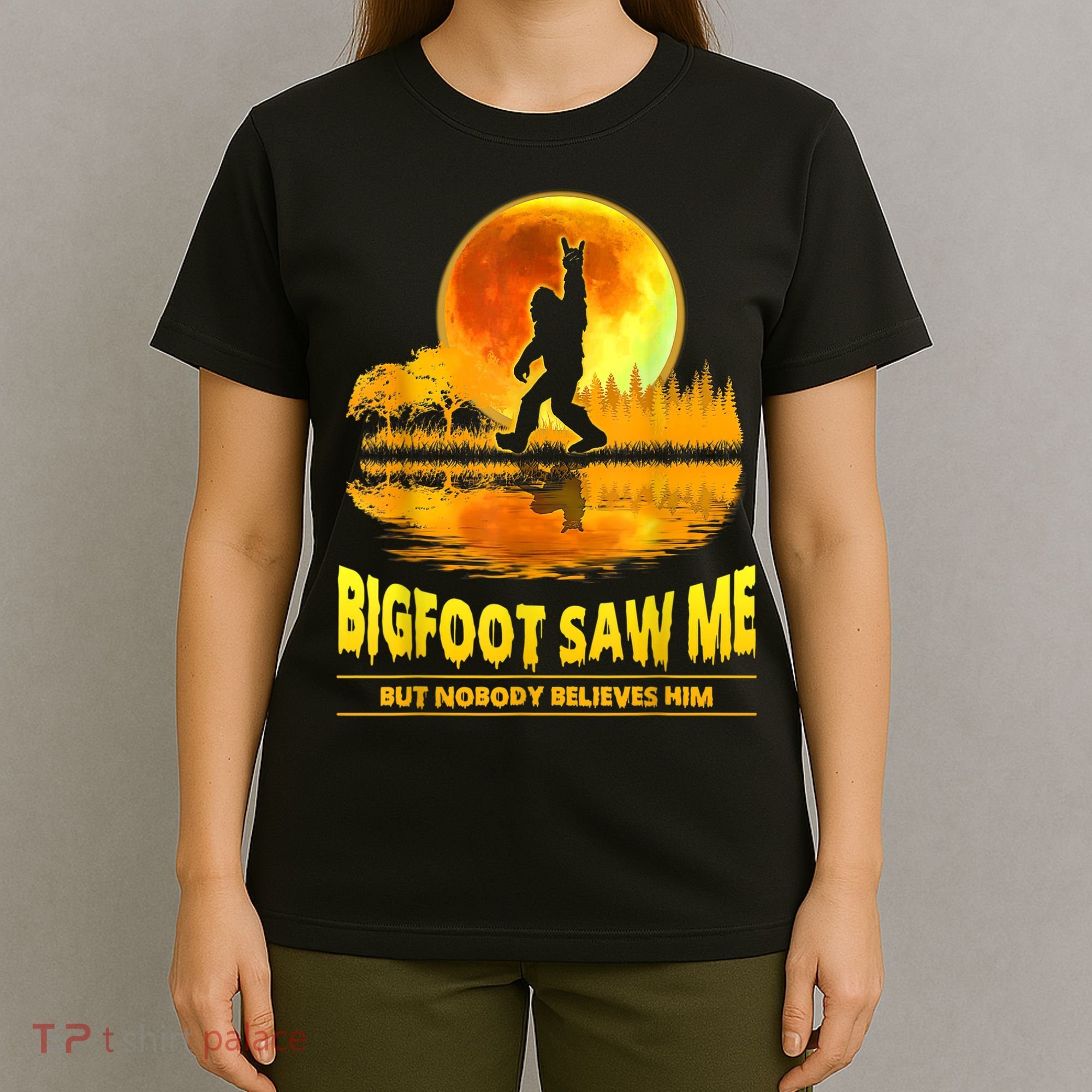 Bigfoot Saw Me But Nobody Believes Him Bigfoot Night Stroll T-Shirt