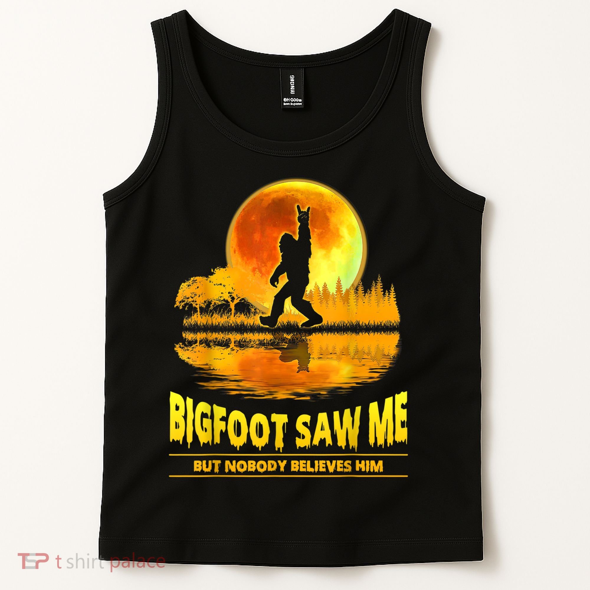 Bigfoot Saw Me But Nobody Believes Him Bigfoot Night Stroll Tank Top