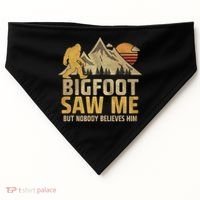 Bigfoot Saw Me But Nobody Believes Him Funny Sasquatch USA-Made Doggie Bandana thumb 0