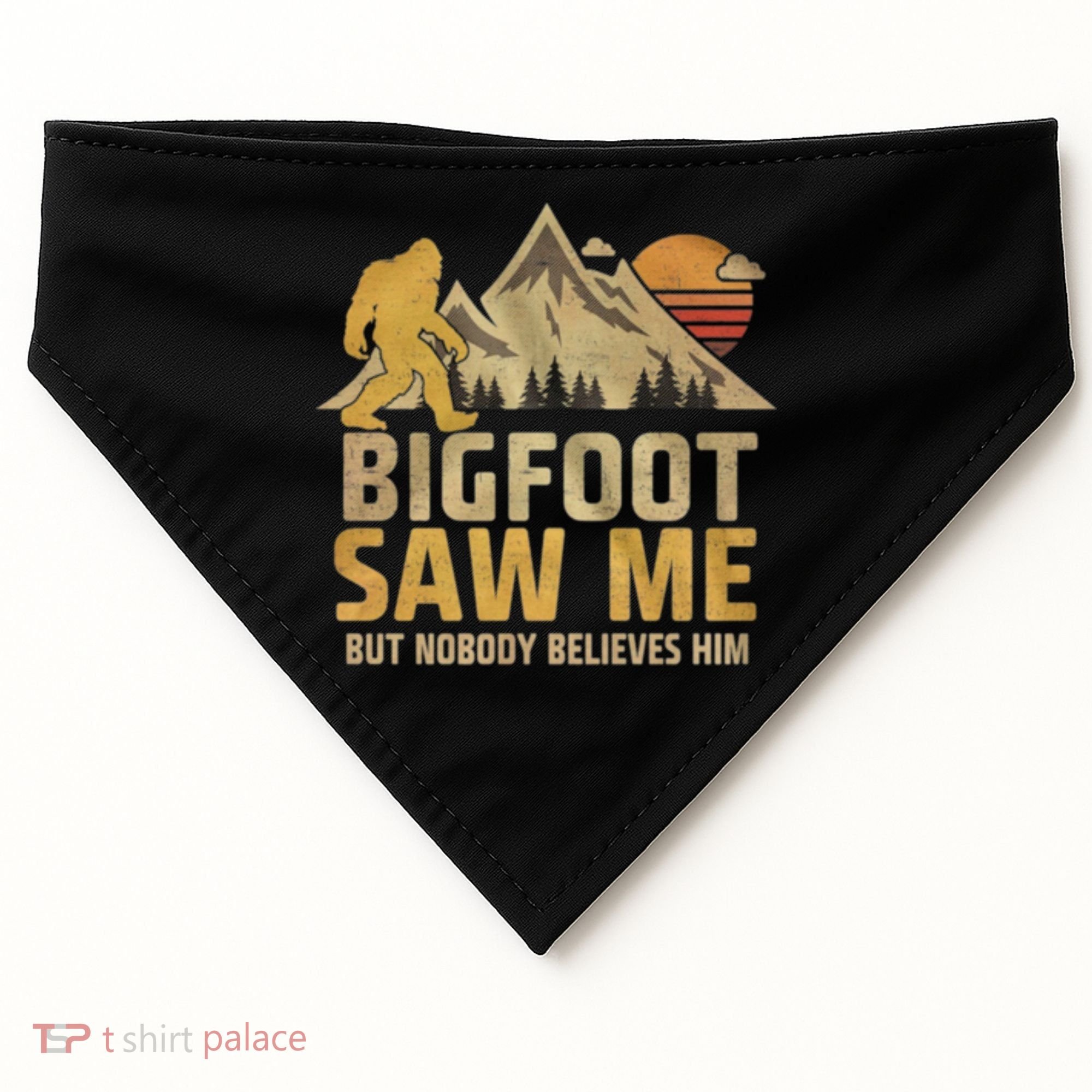 Bigfoot Saw Me But Nobody Believes Him Funny Sasquatch USA-Made Doggie Bandana