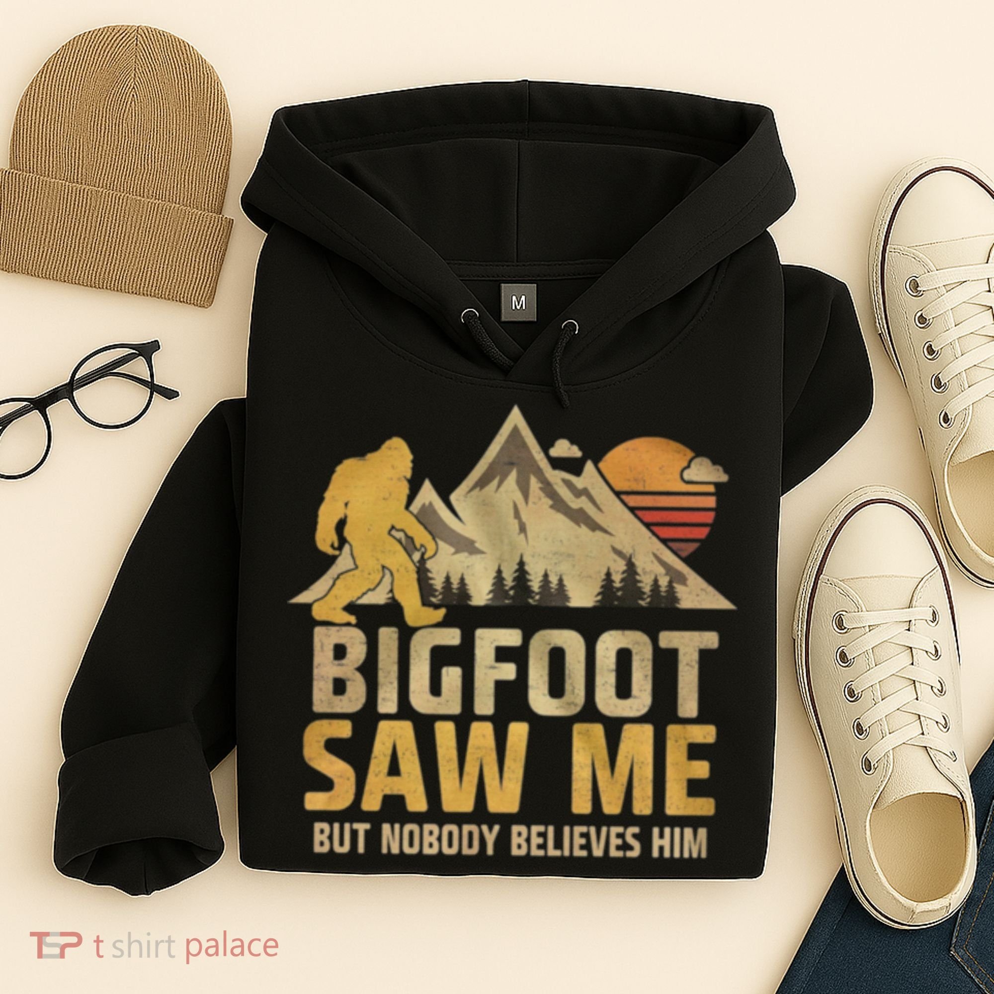 Bigfoot Saw Me But Nobody Believes Him Funny Sasquatch Hoodie