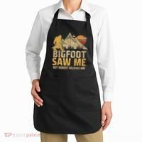 Bigfoot Saw Me But Nobody Believes Him Funny Sasquatch Apron thumb 2