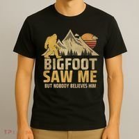 Bigfoot Saw Me But Nobody Believes Him Funny Sasquatch T-Shirt thumb 3