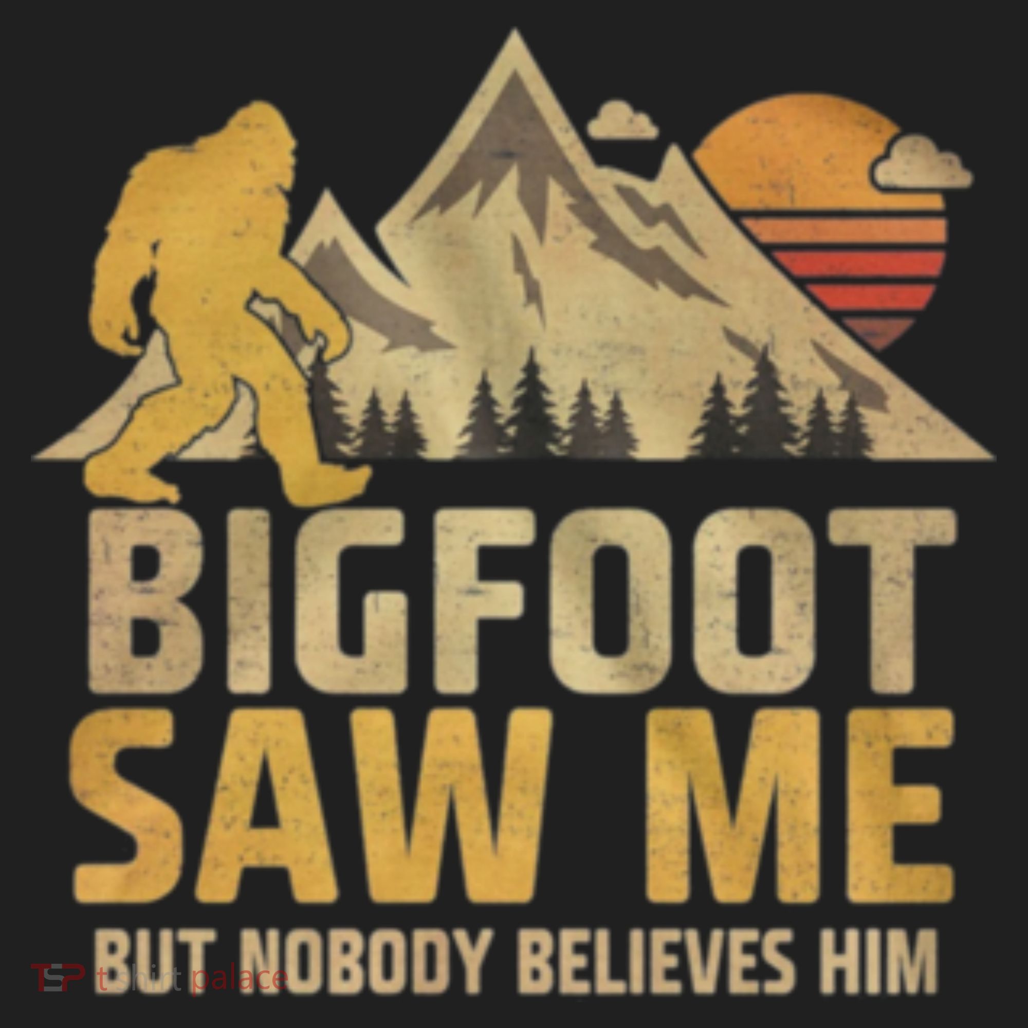 Bigfoot Saw Me But Nobody Believes Him Funny Sasquatch Hat