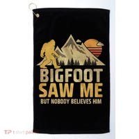 Bigfoot Saw Me But Nobody Believes Him Funny Sasquatch Golf Towel thumb 0