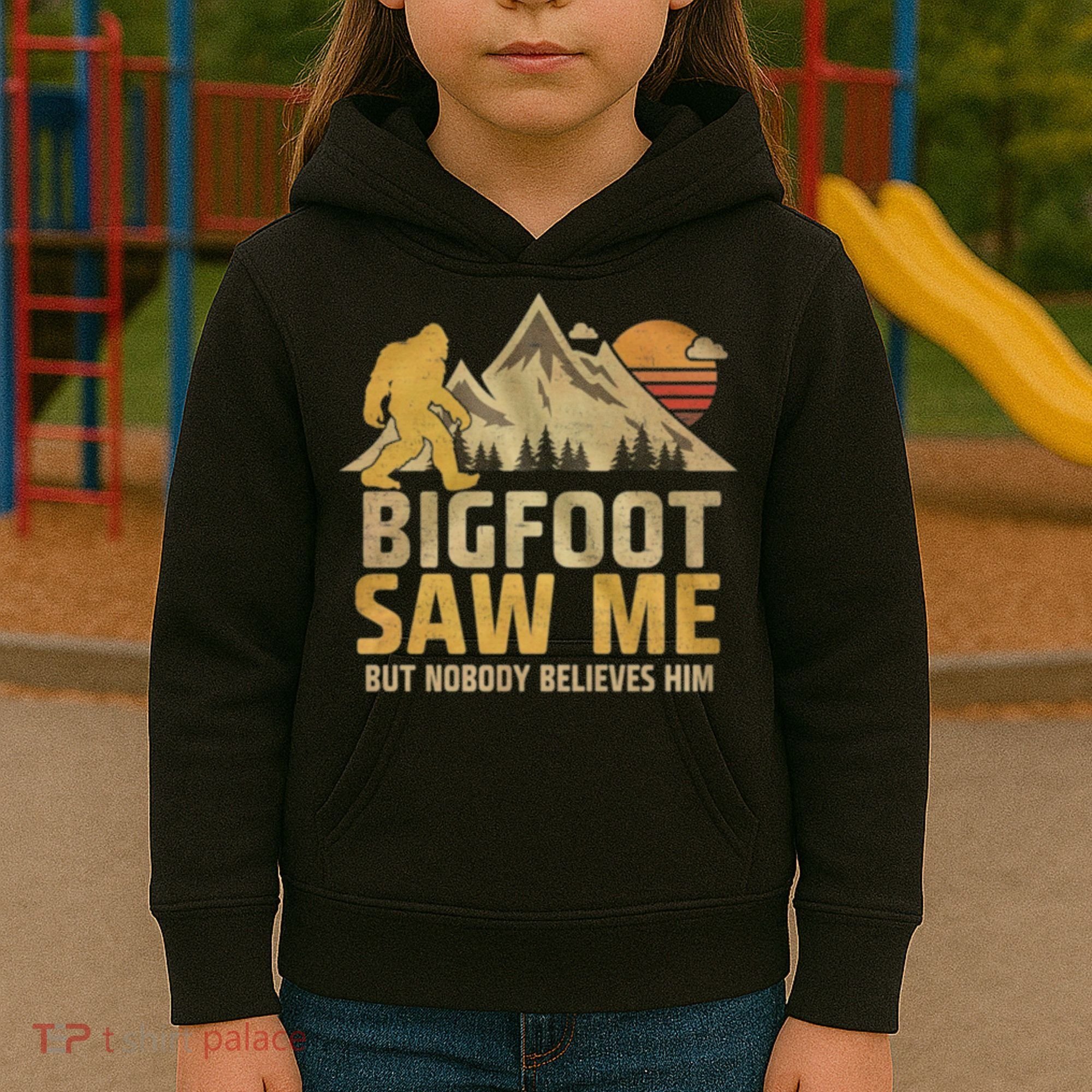 Bigfoot Saw Me But Nobody Believes Him Funny Sasquatch Kids Hoodie