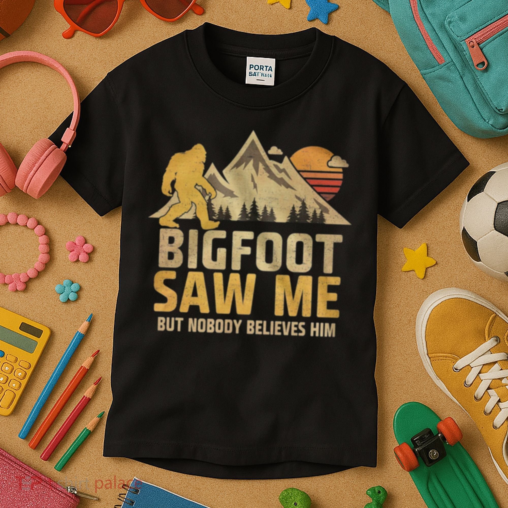 Bigfoot Saw Me But Nobody Believes Him Funny Sasquatch Kids T-Shirt