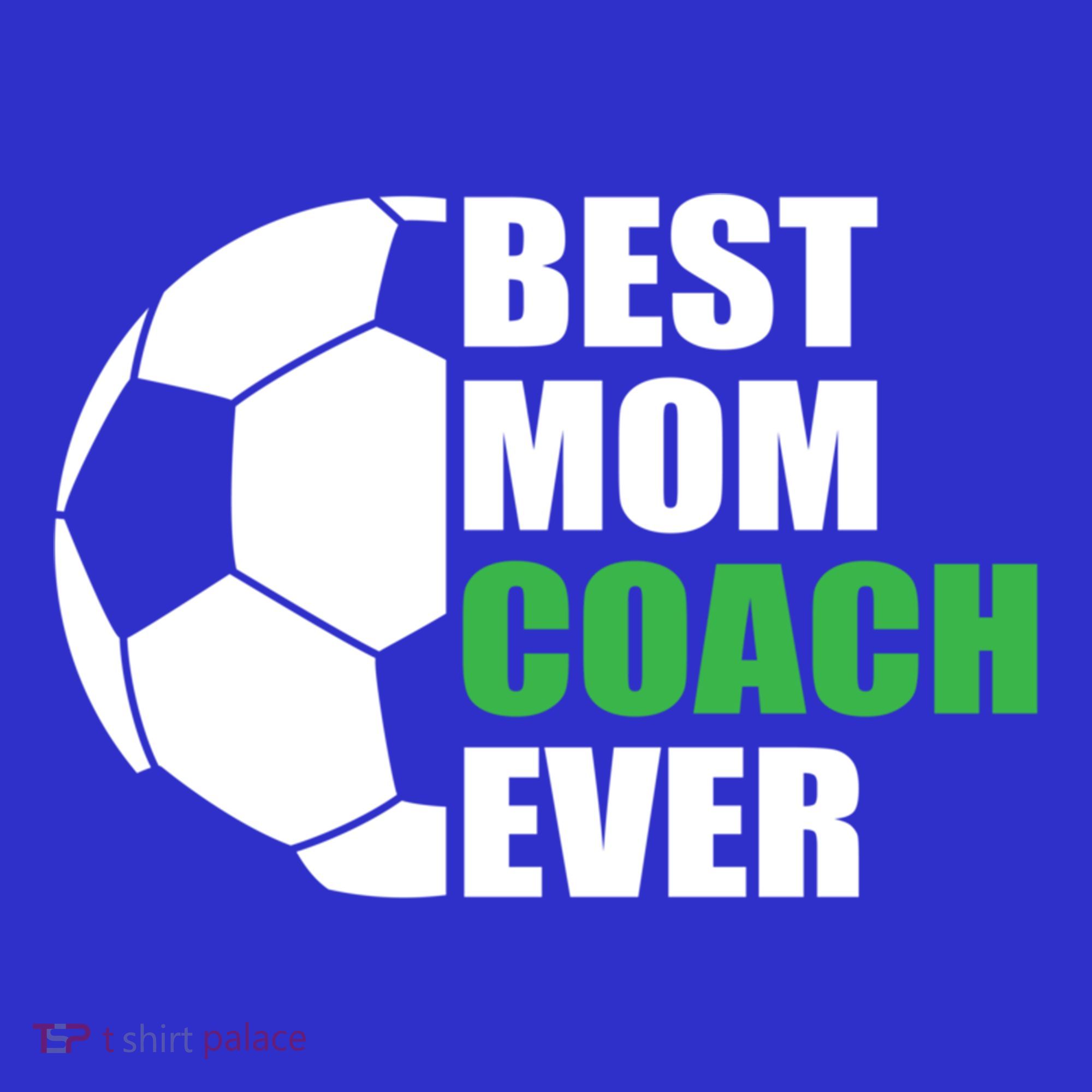 Best Soccer Mom Coach Ever Mother Soccer Mom Coach Great Gift Sweatshirt