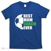 Best Soccer Mom Coach Ever Mother Soccer Mom Coach Great Gift T-Shirt thumb 0