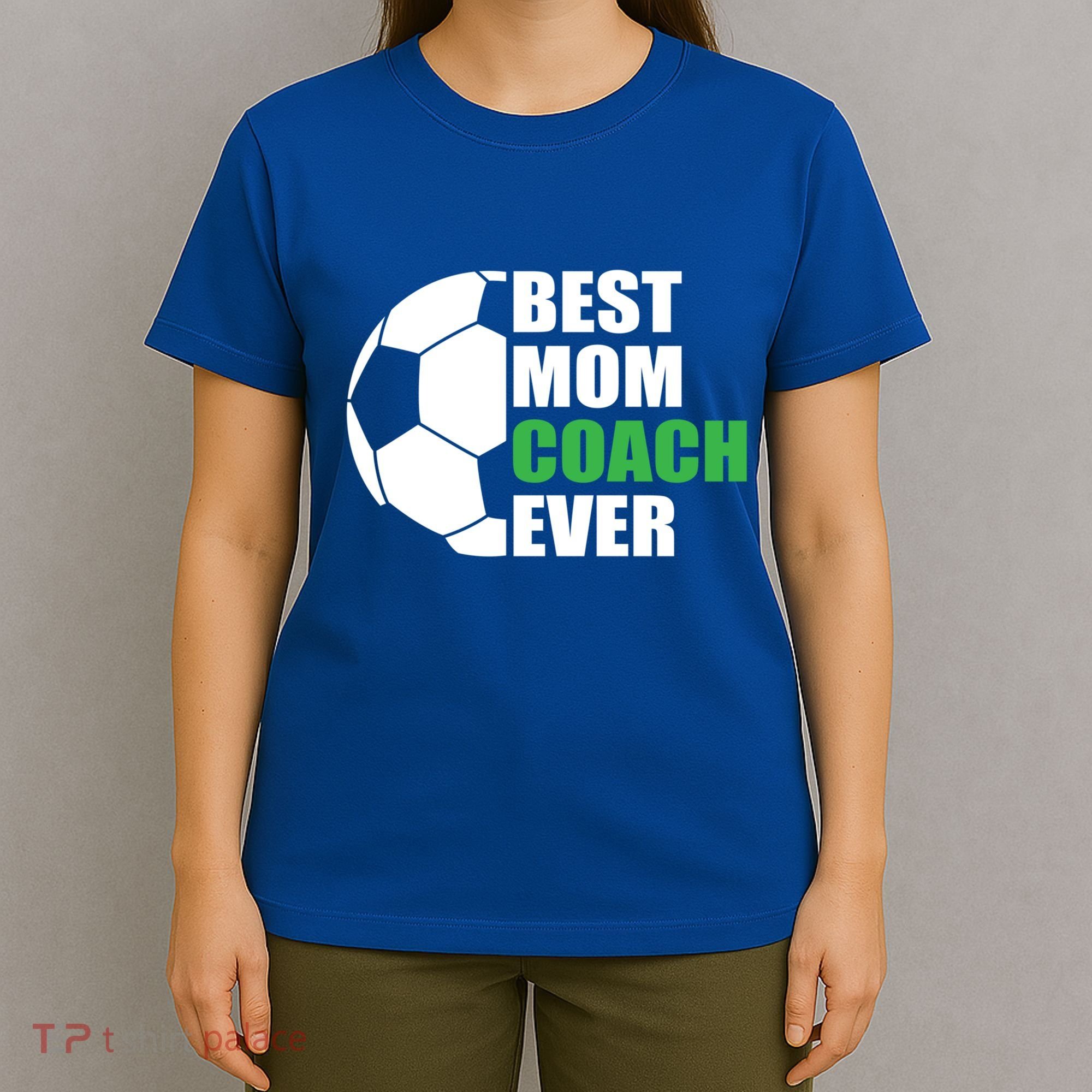 Best Soccer Mom Coach Ever Mother Soccer Mom Coach Great Gift T-Shirt