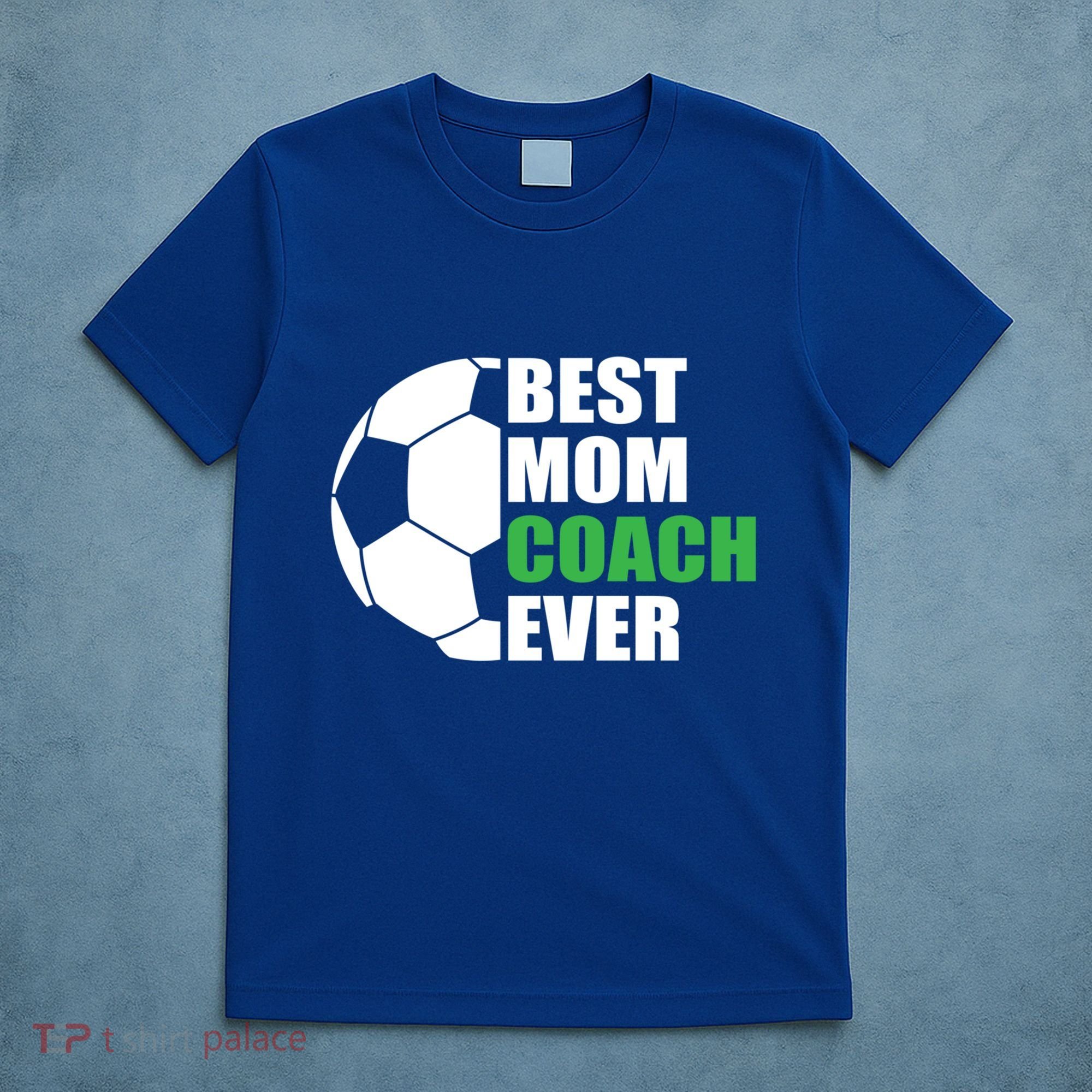 Best Soccer Mom Coach Ever Mother Soccer Mom Coach Great Gift T-Shirt