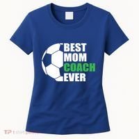 Best Soccer Mom Coach Ever Mother Soccer Mom Coach Great Gift Women's T-Shirt thumb 0