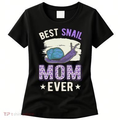 Best Snail Mom Ever Snails Roman Snail Women's T-Shirt