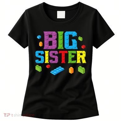 Big Sister Master Builder Building Bricks Blocks Family Set Women's T-Shirt